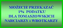 Można przekazać 1% swoich podatków dla TOMASZOWSKICH NARCIARZY I WROTKARZY. 